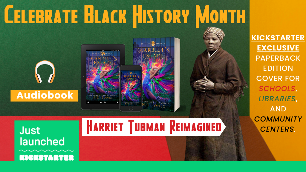 Harriet's Escape Harriet Tubman Reimagined ND Jones Black History Month Kickstarter