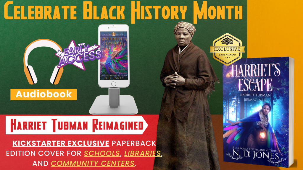 Harriet's Escape Harriet Tubman Reimagined ND Jones Black History Month Kickstarter